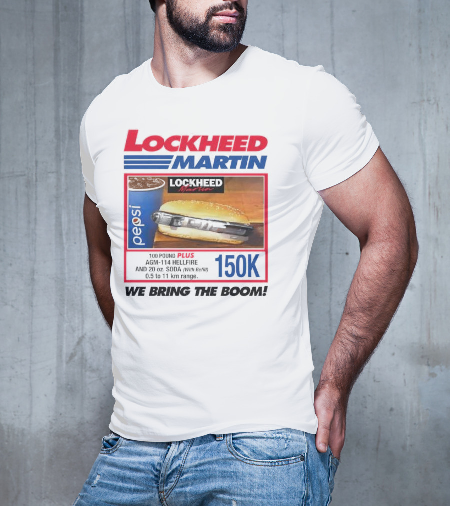 Lockheed Martin Fast Food Parody 150K We Bring The Boom T-Shirt