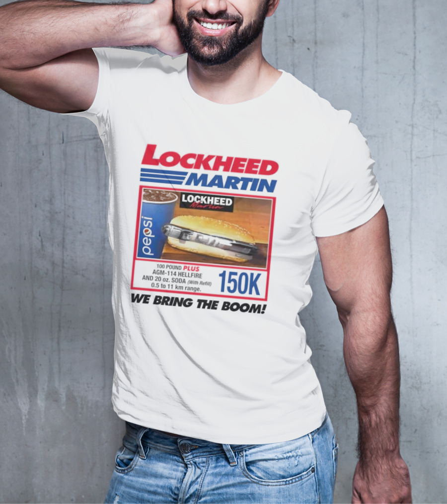 Lockheed Martin Fast Food Parody 150K We Bring The Boom T-Shirt