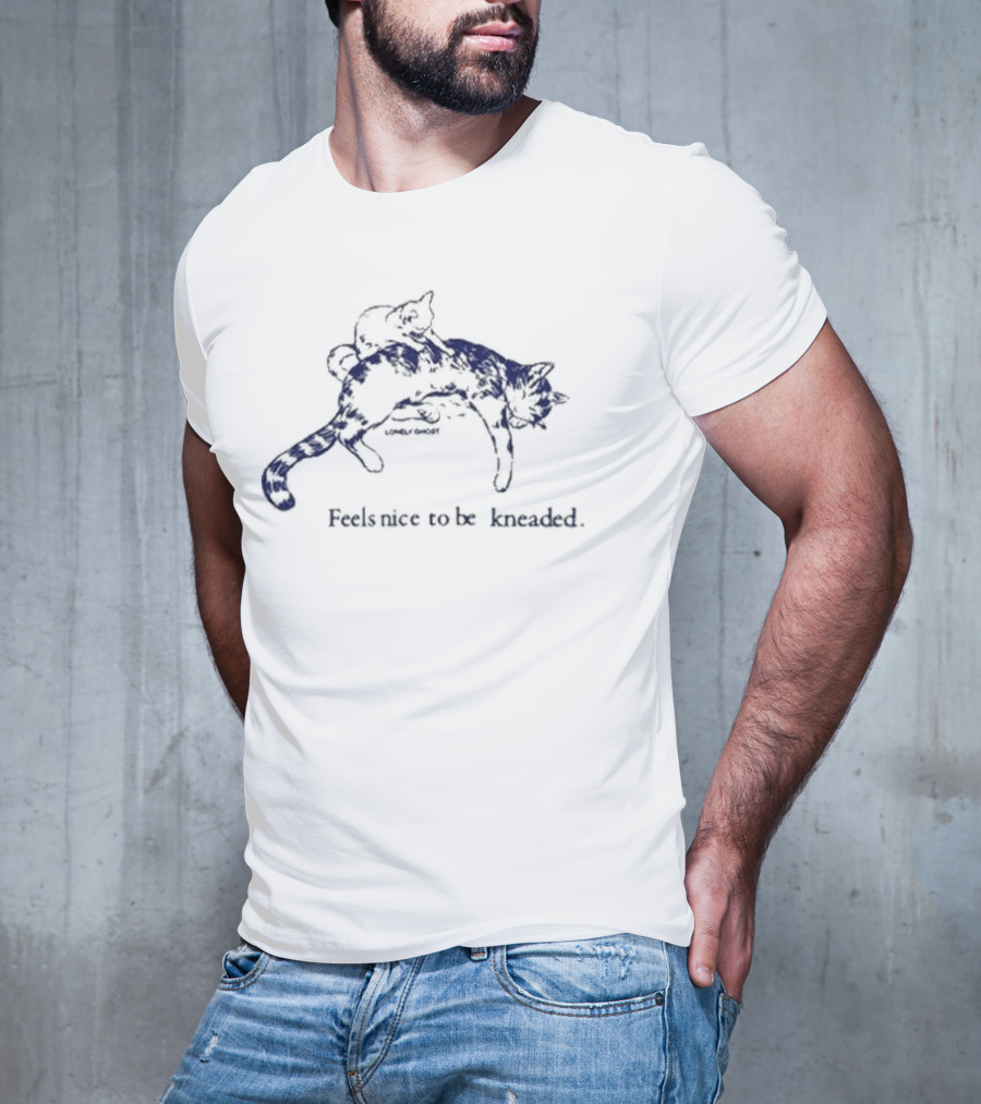 Lonely Ghost 2025 Feels Nice To Be Kneaded Cat Relaxation T-Shirt