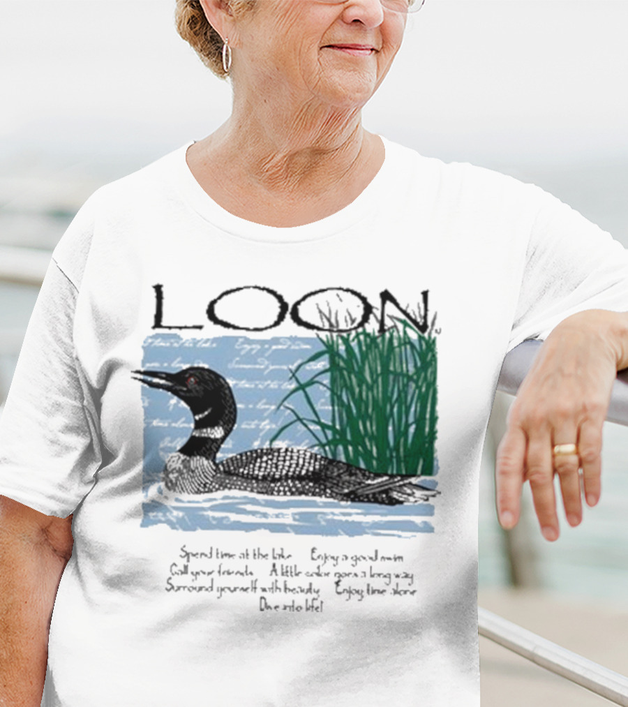 Advice From A Loon Spend Time At The Lake Enjoy A Good Swim Call Your Friends Enjoy Time Alone Dive Into Life T-Shirt