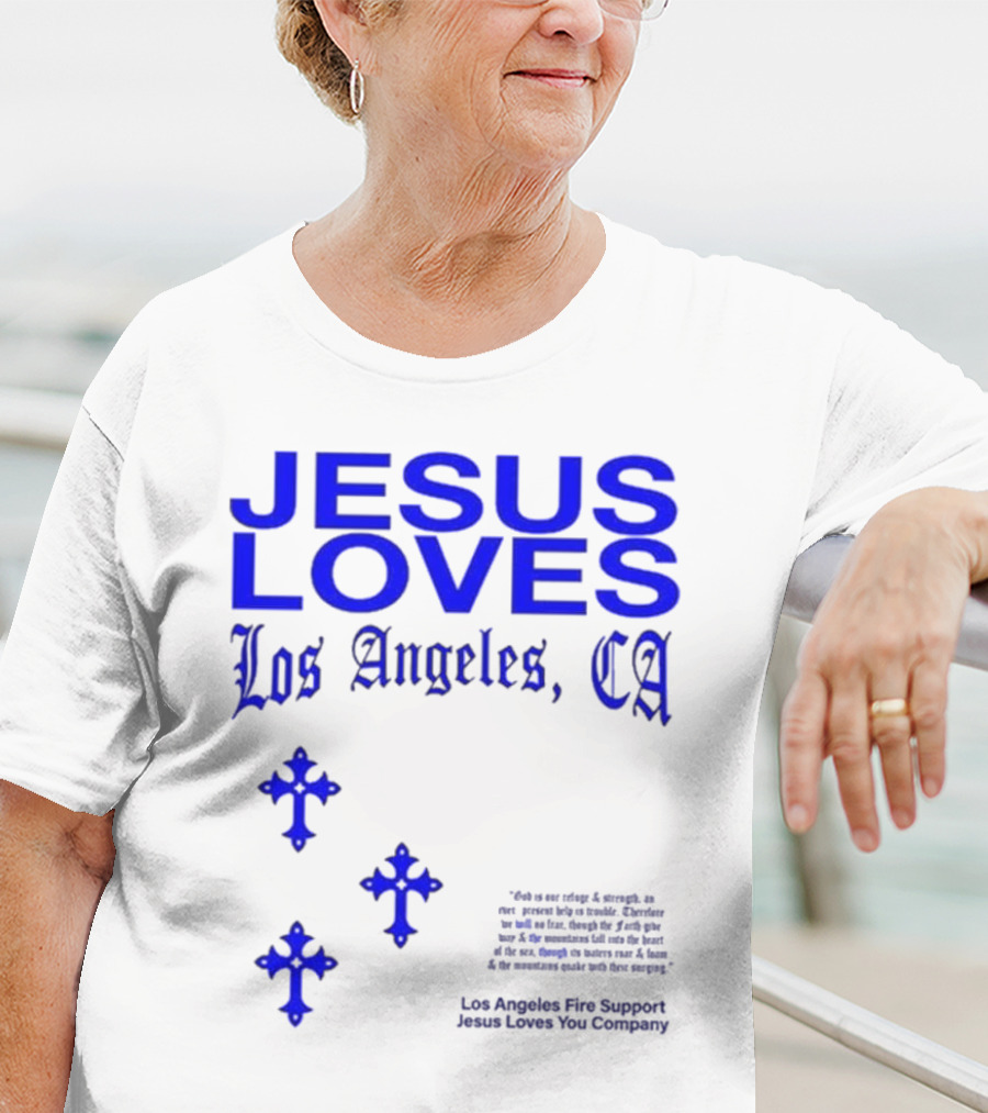 Jesus Loves Los Angeles CA Fire Support Crosses T-Shirt