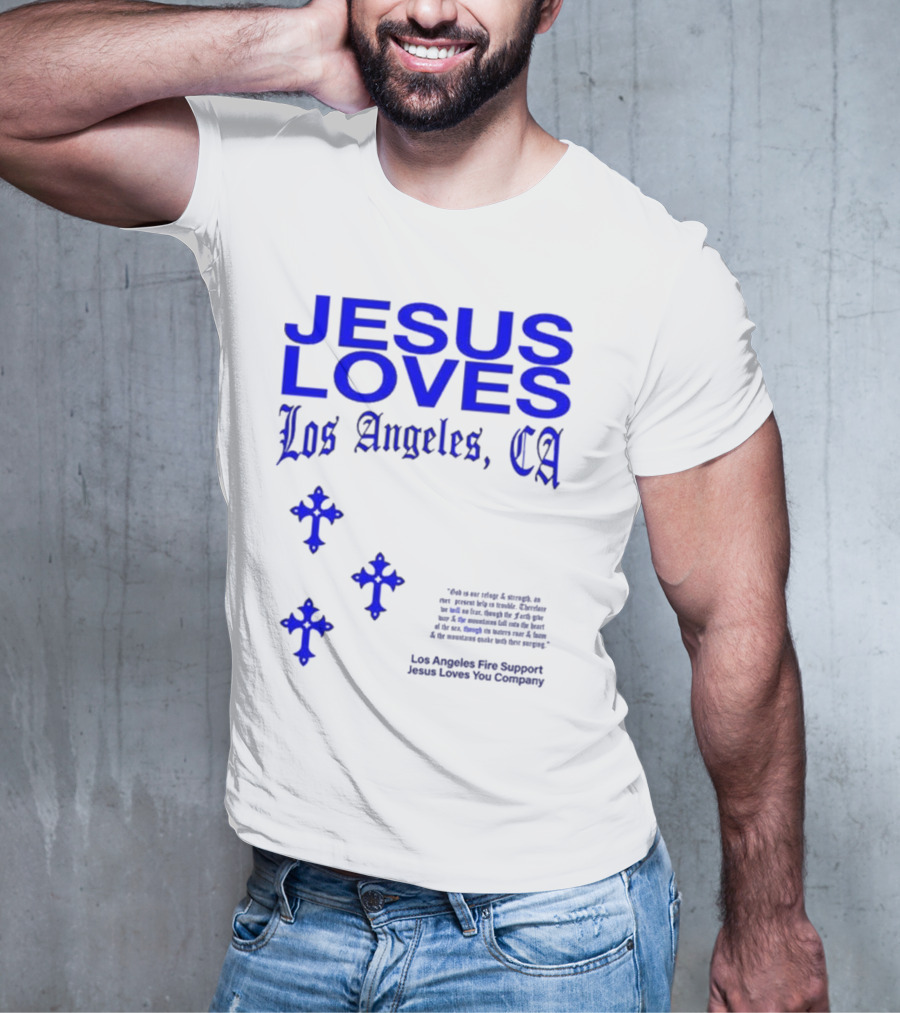 Jesus Loves Los Angeles CA Fire Support Crosses T-Shirt