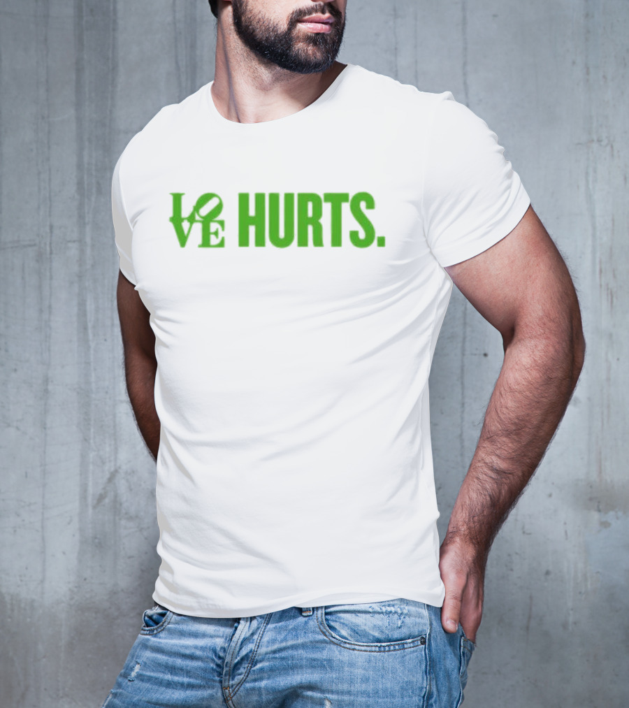 Love Hurts Kelly Green Text Bold Lettering T-Shirt