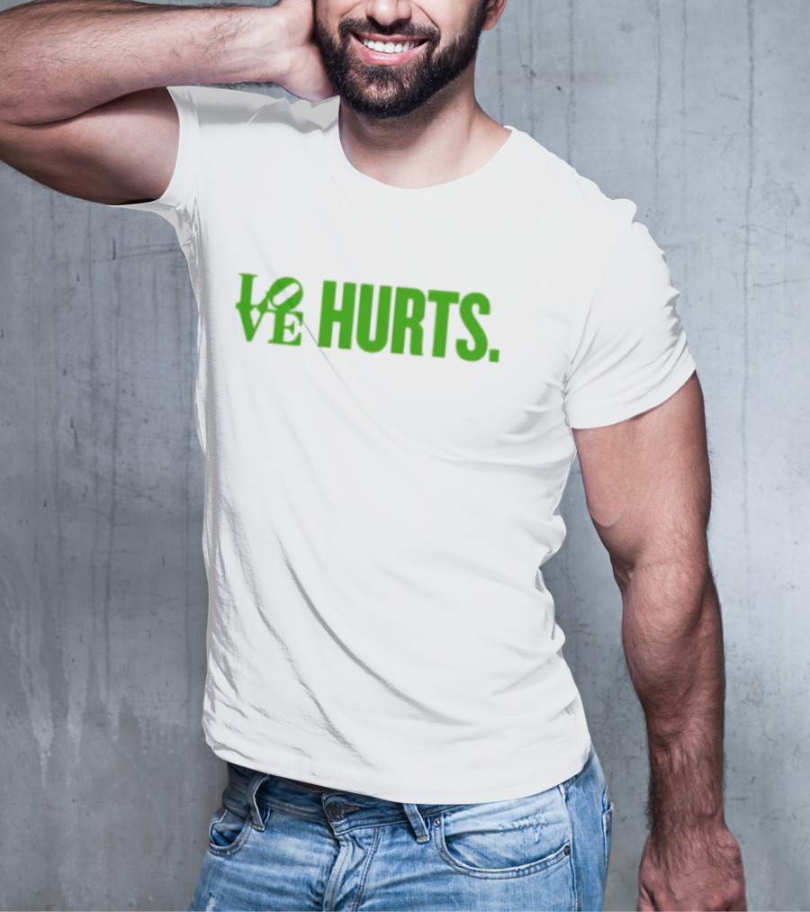 Love Hurts Kelly Green Text Bold Lettering T-Shirt