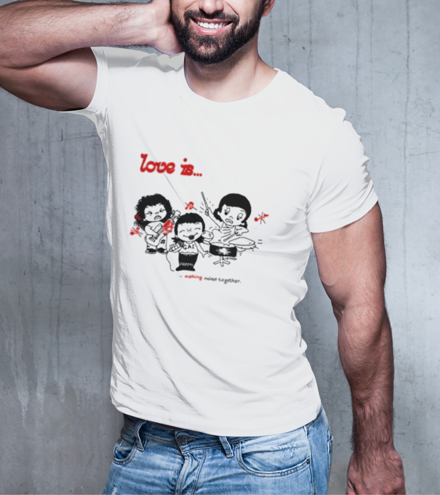 Love Is Making Noise Together Comic Style Fun T-Shirt