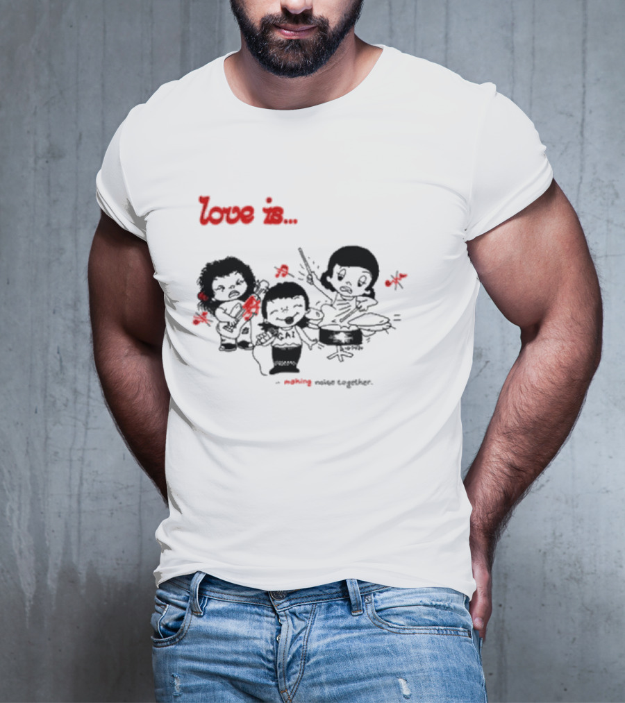 Love Is Making Noise Together Comic Style Fun T-Shirt