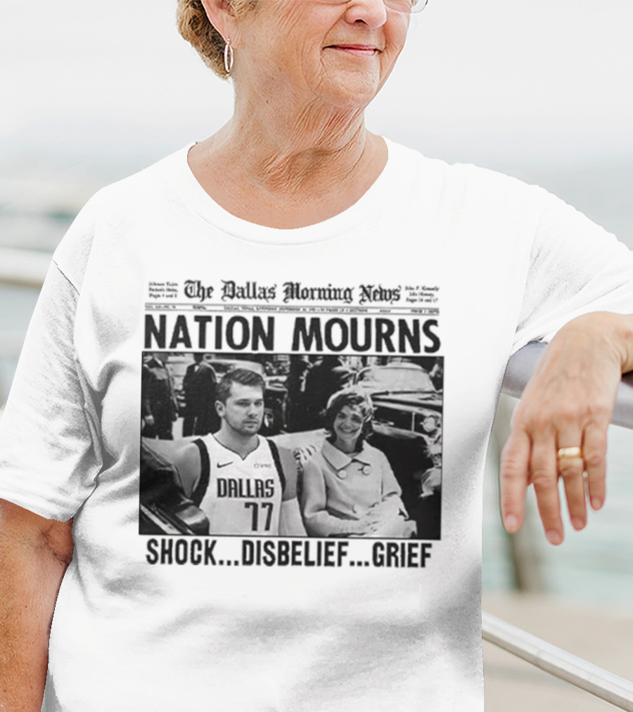 Nation Mourns Shock Disbelief Grief Luka Doncic T-Shirt