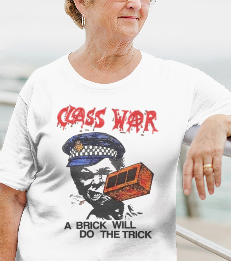 Class War A Brick Will Do The Trick Policeman Symbol T-Shirt
