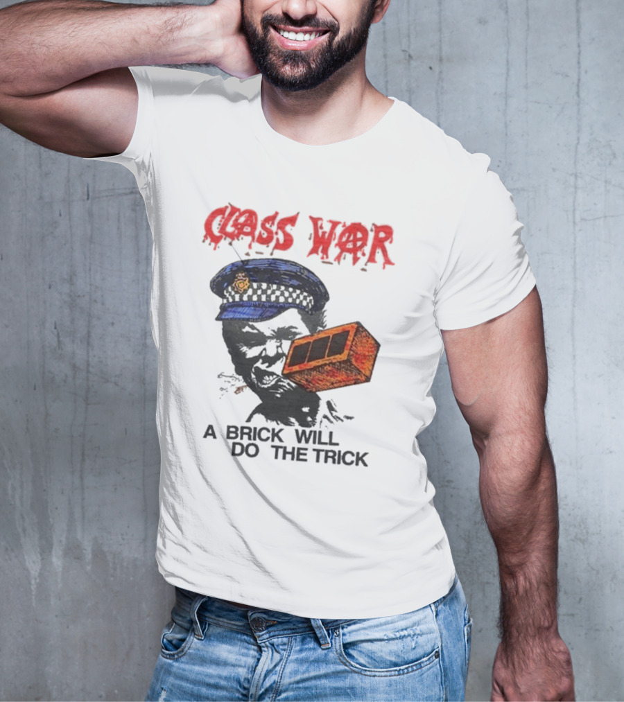 Class War A Brick Will Do The Trick Policeman Symbol T-Shirt