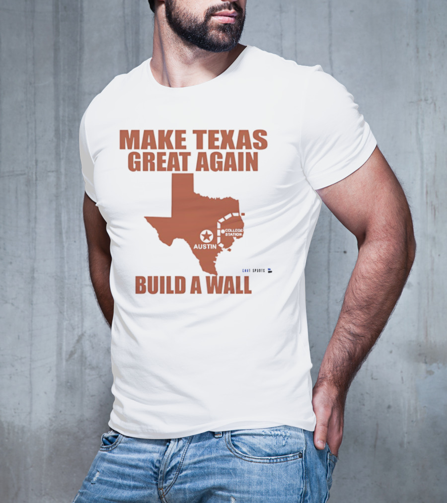 Make Texas Great Again Build A Wall Map Design Texas Shape T-Shirt