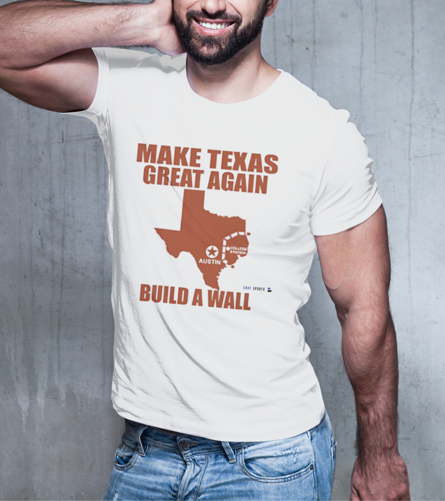 Make Texas Great Again Build A Wall Map Design Texas Shape T-Shirt