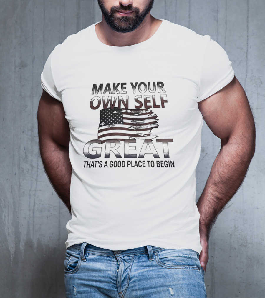 Make Your Own Self Great American Flag Theme T-Shirt