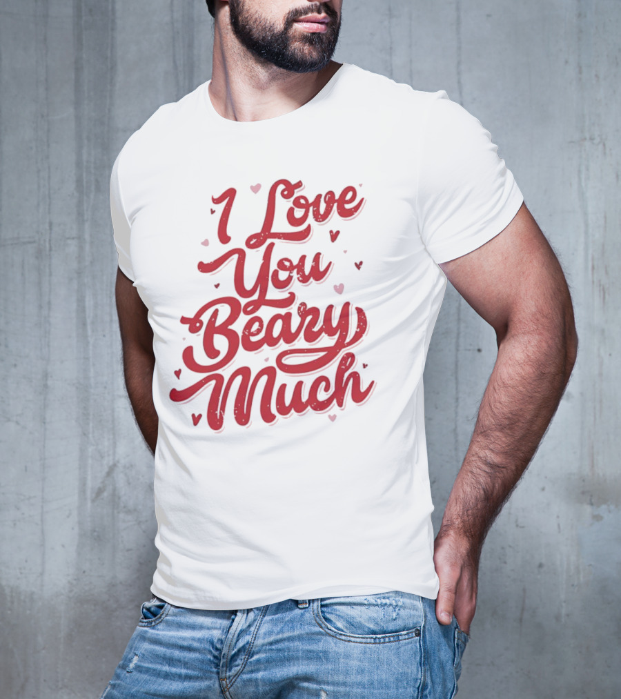 Mallory Ervin I Love You Beary Much T-Shirt