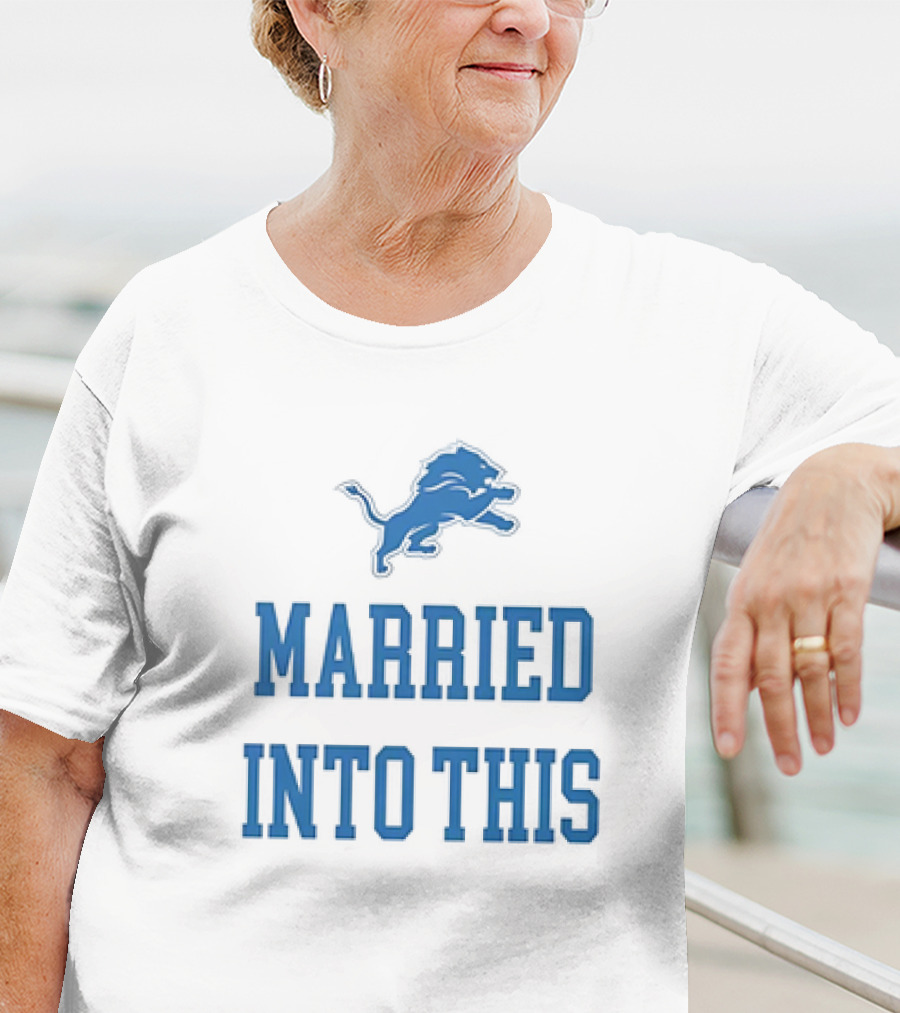 Detroit Lions Married Into This T-Shirt