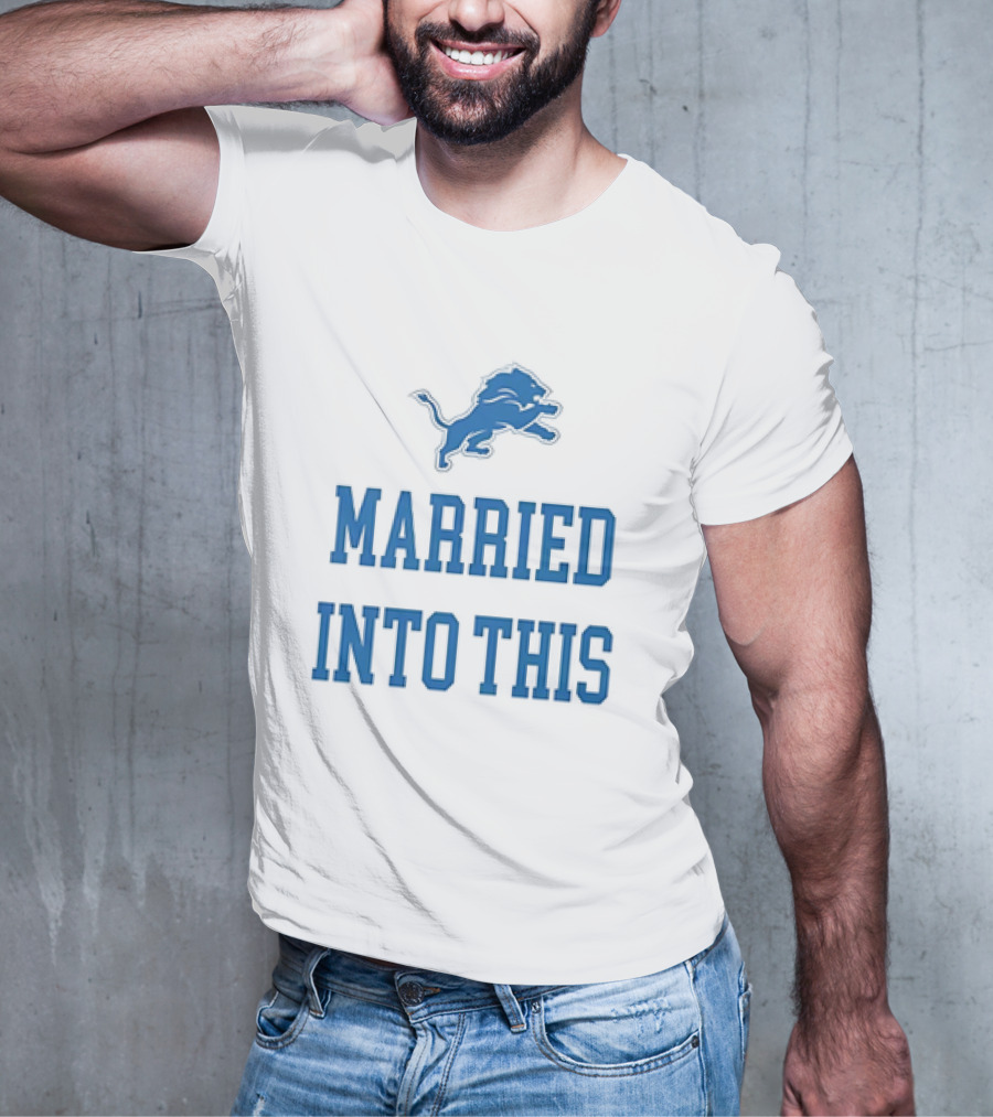 Detroit Lions Married Into This T-Shirt