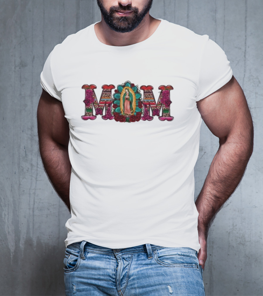 Mexico Mom Latin Culture Virgin Mary Roses Catholic Mama T-Shirt