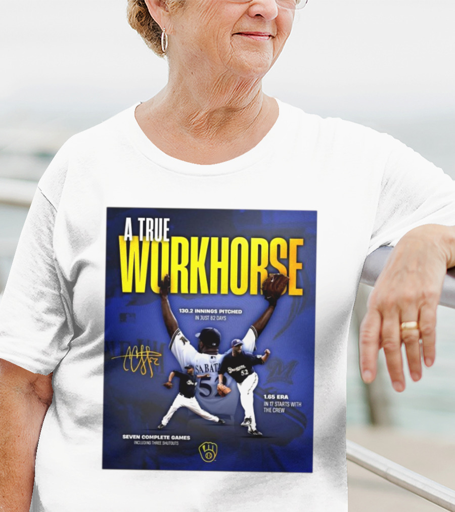 A True Workhorse Milwaukee Brewers CC Sabathia 130.2 Innings 82 Days 1.65 ERA Seven Complete Games Signature T-Shirt
