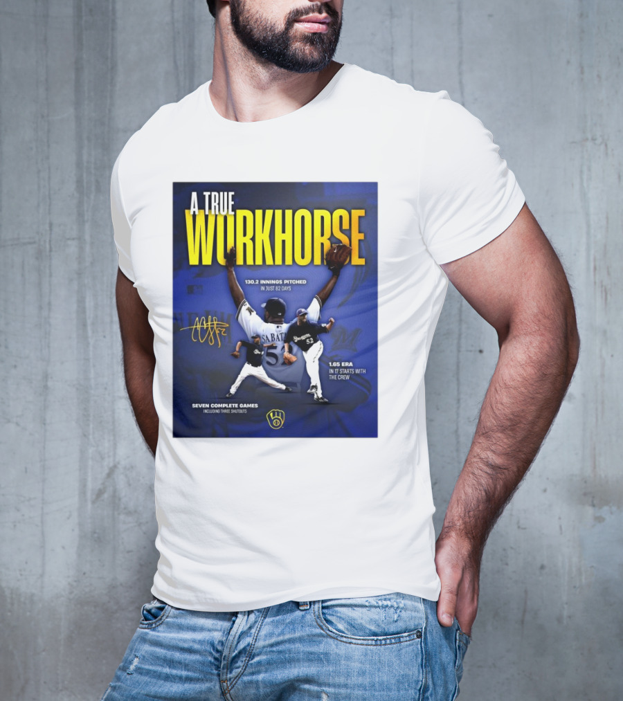 A True Workhorse Milwaukee Brewers CC Sabathia 130.2 Innings 82 Days 1.65 ERA Seven Complete Games Signature T-Shirt