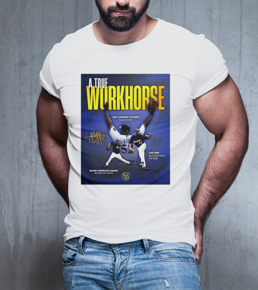 A True Workhorse Milwaukee Brewers CC Sabathia 130.2 Innings 82 Days 1.65 ERA Seven Complete Games Signature T-Shirt
