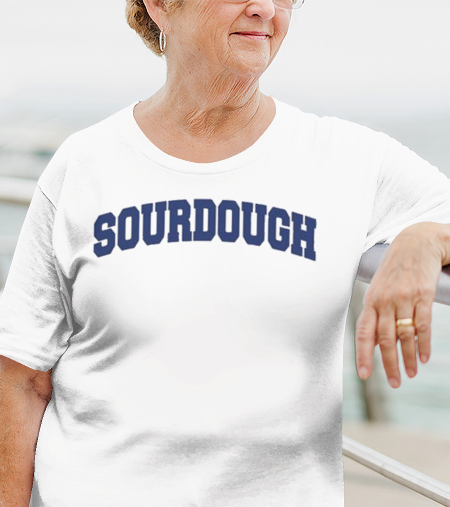 Middle Class Fancy Sourdough Obsessively Organic Bread Enthusiast T-Shirt