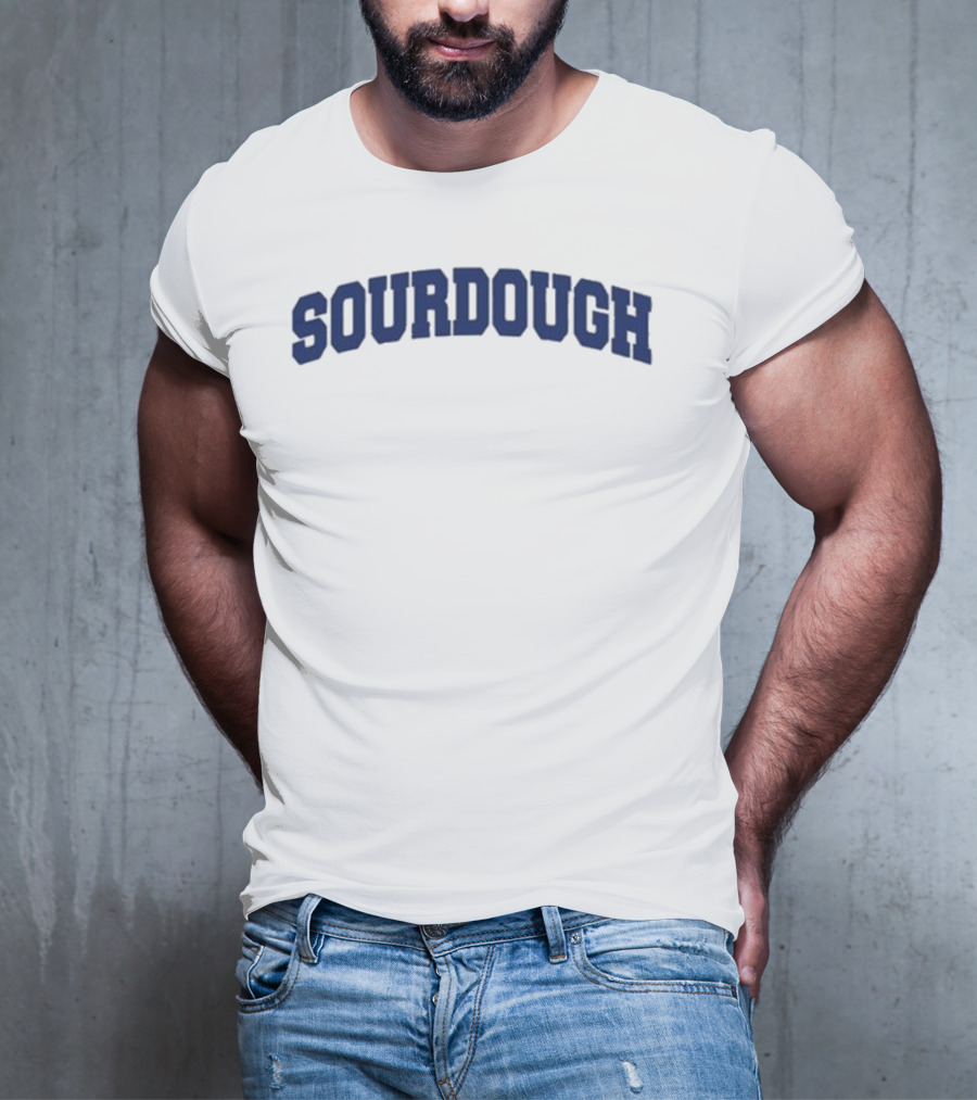 Middle Class Fancy Sourdough Obsessively Organic Bread Enthusiast T-Shirt