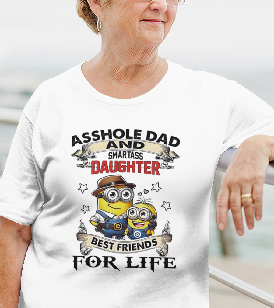 Minions Trouble Maker Asshole Dad Smartass Daughter Fun Teamup T-Shirt