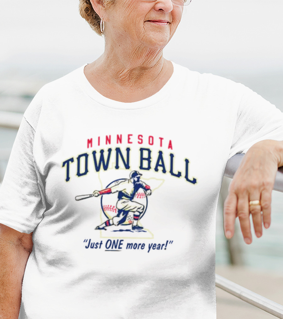MINNESOTA TOWN BALL JUST ONE MORE YEAR BATTER SWINGING BASEBALL T-Shirt