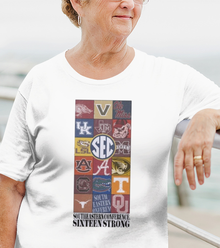 Southeastern Conference SEC Sixteen Strong Ole Miss Vols Razorbacks Kentucky LSU Auburn Alabama Gamecocks Mississippi Gators Longhorns Oklahoma T-Shirt