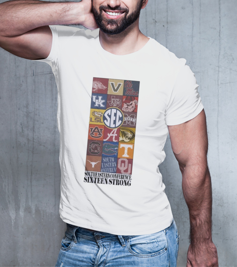 Southeastern Conference SEC Sixteen Strong Ole Miss Vols Razorbacks Kentucky LSU Auburn Alabama Gamecocks Mississippi Gators Longhorns Oklahoma T-Shirt