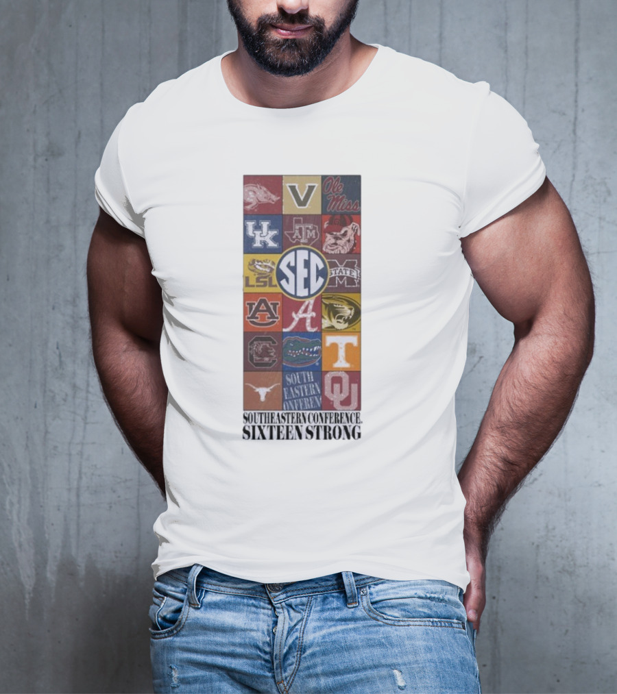 Southeastern Conference SEC Sixteen Strong Ole Miss Vols Razorbacks Kentucky LSU Auburn Alabama Gamecocks Mississippi Gators Longhorns Oklahoma T-Shirt