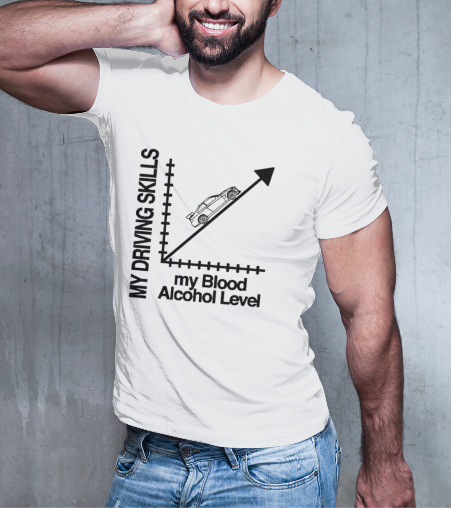My Driving Skills Versus My Blood Alcohol Level Graph T-Shirt