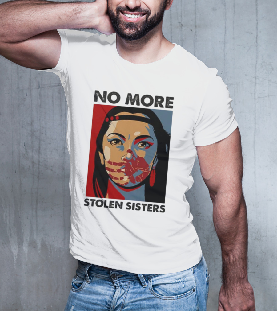No More Stolen Sisters Native American Bold Statement T-Shirt