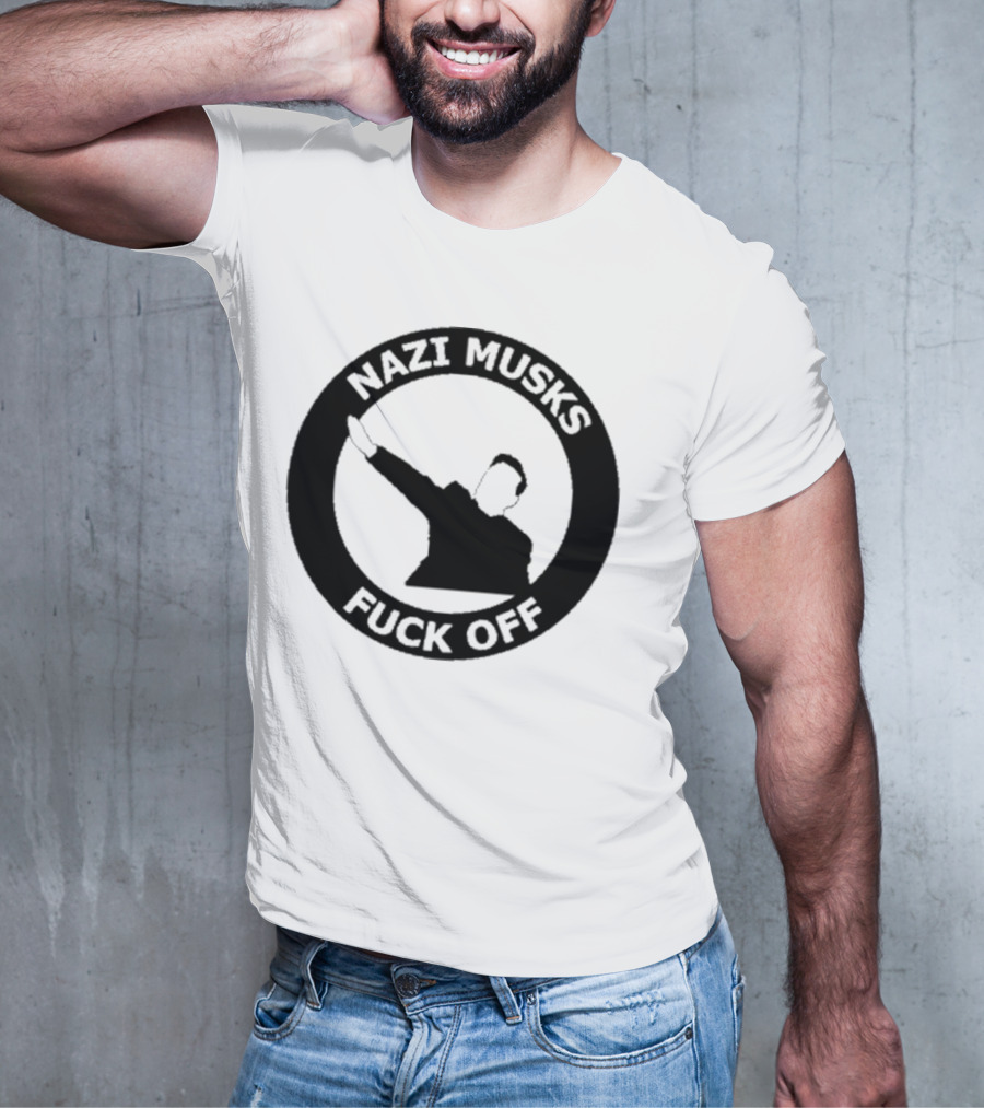 Nazi Musk Fuck Off T-Shirt