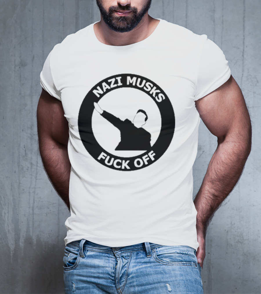 Nazi Musk Fuck Off T-Shirt