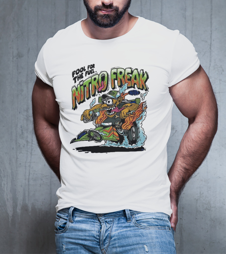 NHRA Nitro Freak Fool For The Fuel Drag Racing Cartoon Character T-Shirt