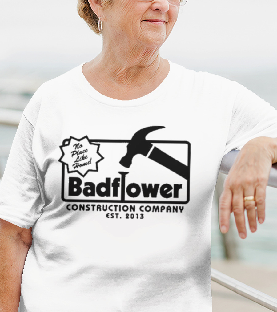 Badflower Construction Company No Place Like Home T-Shirt