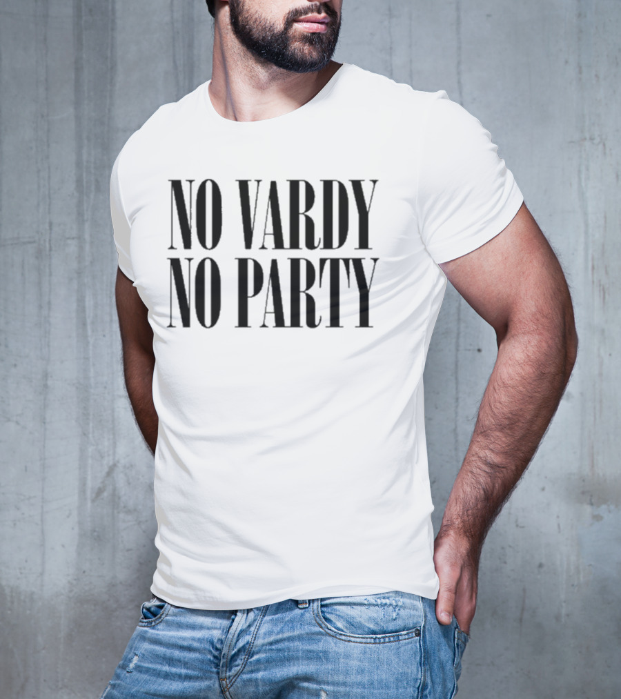 No Vardy No Party T-Shirt