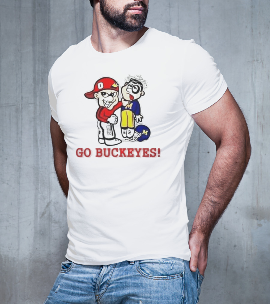 Ohio State Buckeyes Beat Michigan Wolverines Go Buckeyes T-Shirt
