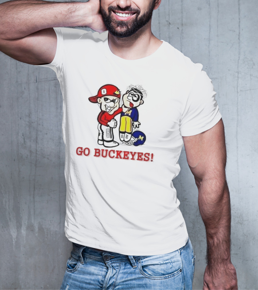 Ohio State Buckeyes Beat Michigan Wolverines Go Buckeyes T-Shirt