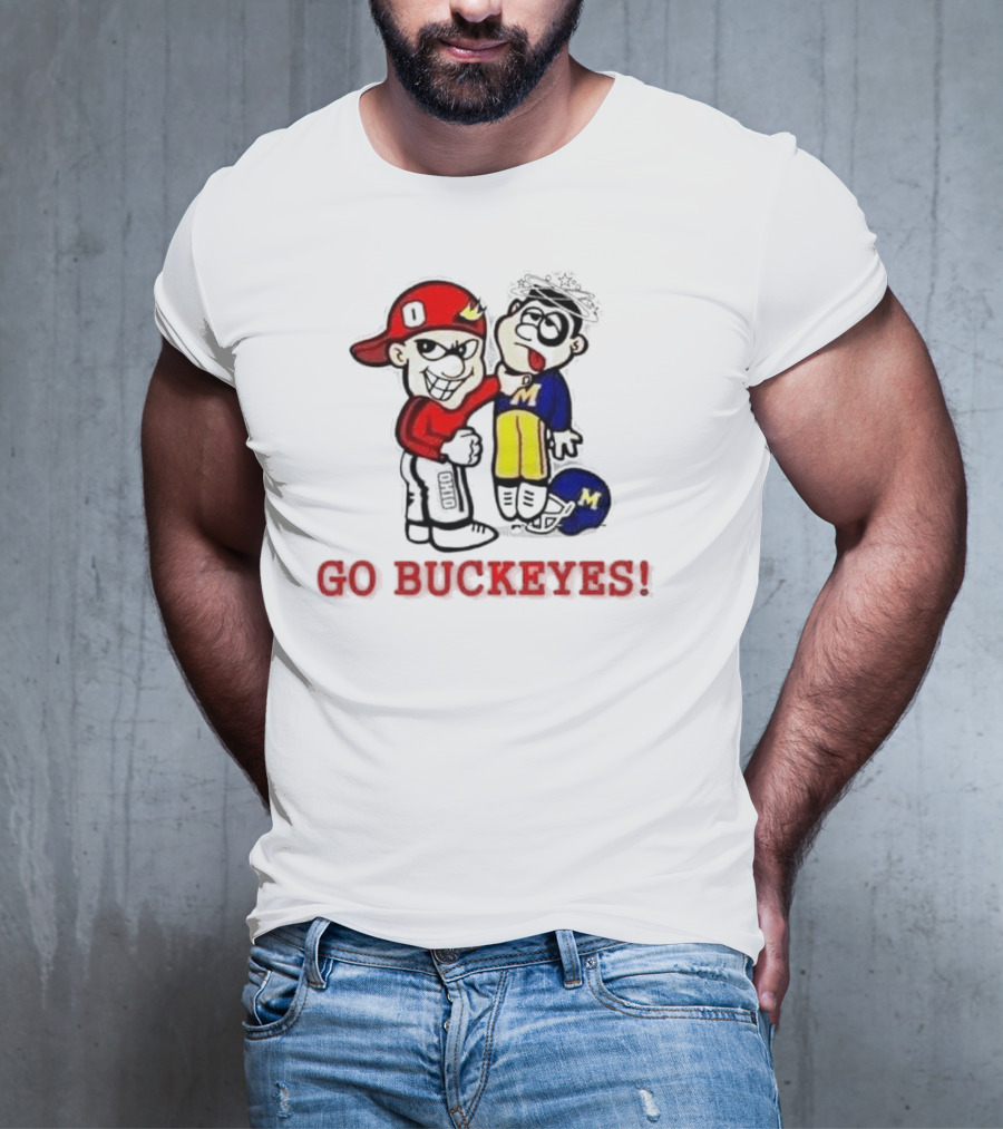 Ohio State Buckeyes Beat Michigan Wolverines Go Buckeyes T-Shirt