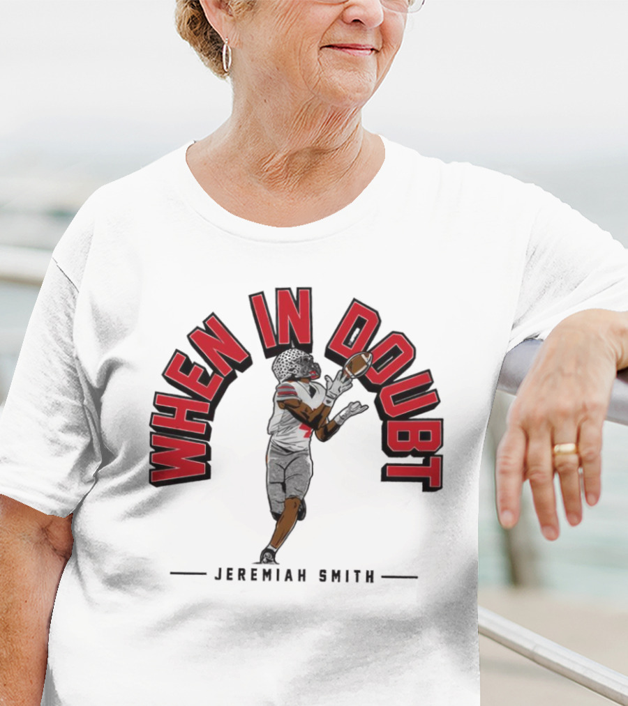 Ohio State Buckeyes Football When In Doubt Jeremiah Smith T-Shirt
