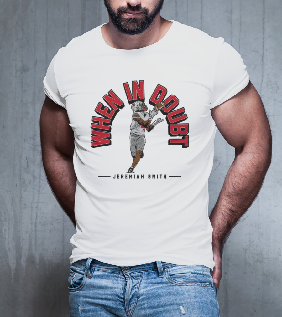 Ohio State Buckeyes Football When In Doubt Jeremiah Smith T-Shirt