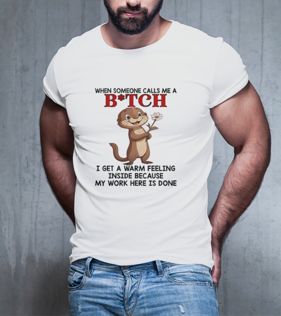 Otter Holding Flower B*TCH Playful Response Text T-Shirt
