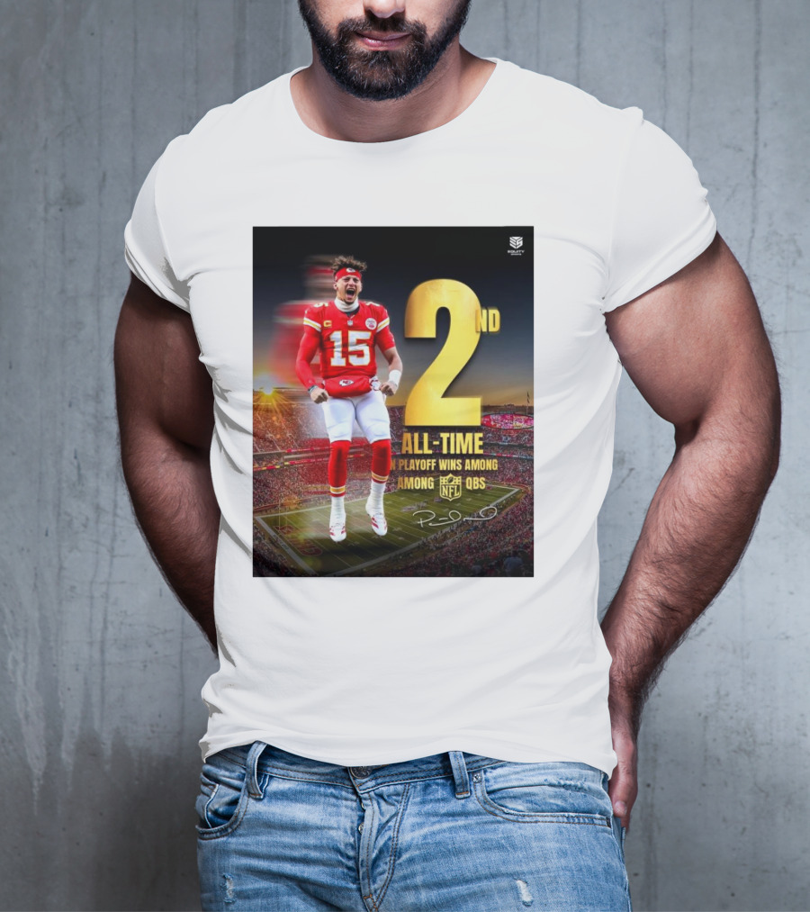 Patrick Mahomes II Kansas City Chiefs 2nd All-Time In NFL Playoff Wins Among QBs T-Shirt
