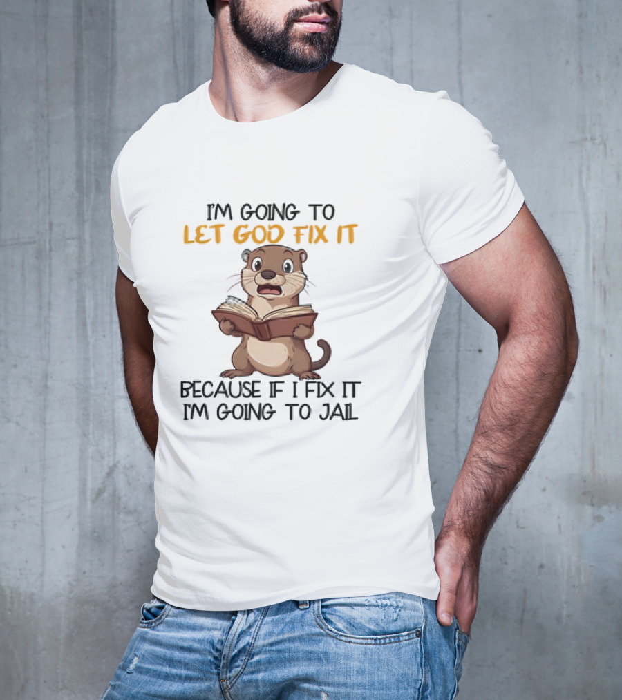 Let God Fix It Otter Holding Book T-Shirt
