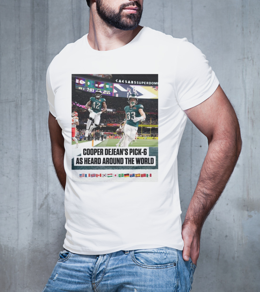 Philadelphia Eagles Cooper Dejean’s Pick-6 As Heard Around The World Flags T-Shirt