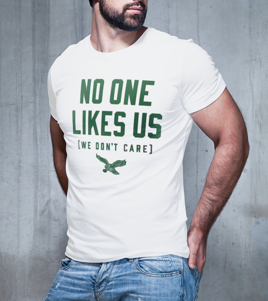Philadelphia Eagles No One Likes Us We Don't Care Flying Eagle T-Shirt