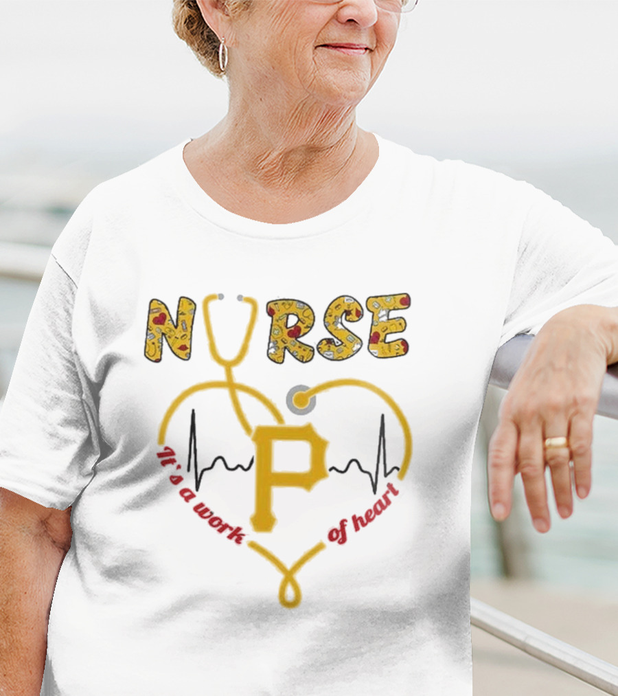 Pittsburgh Pirates Nurses 2025 Baseball Appreciation Night Heart Of Gold T-Shirt