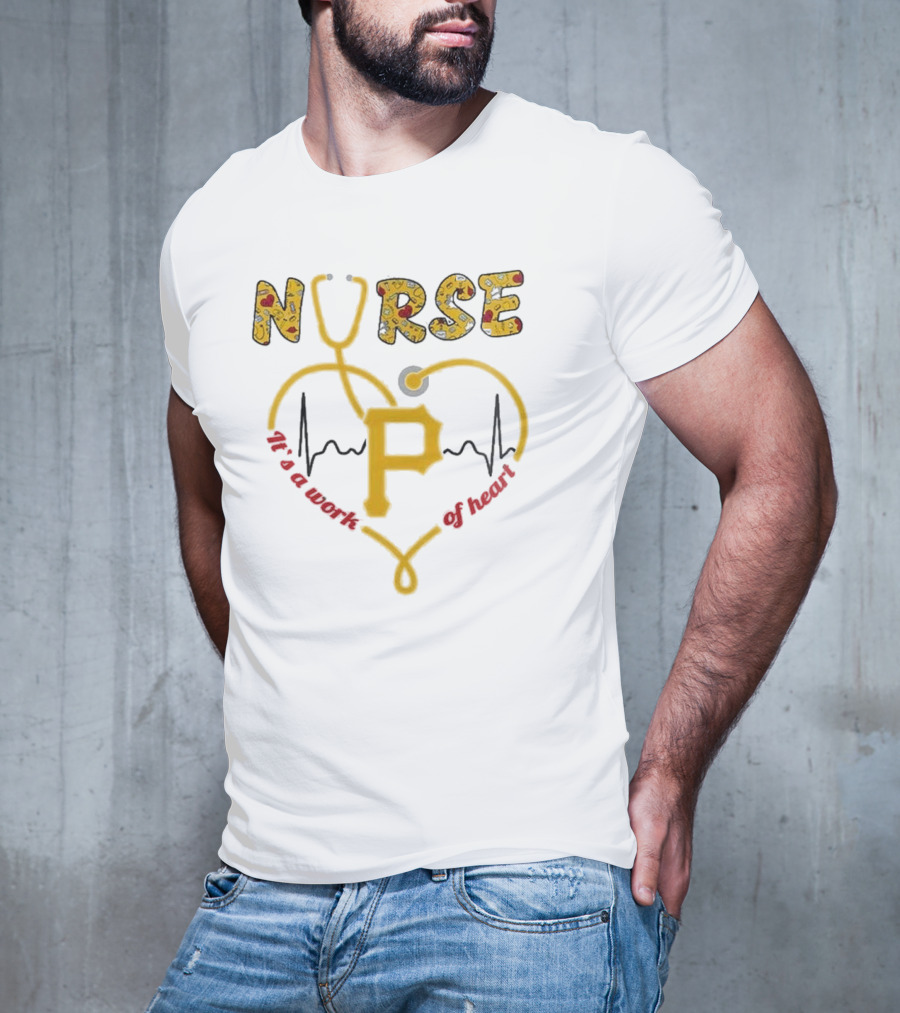Pittsburgh Pirates Nurses 2025 Baseball Appreciation Night Heart Of Gold T-Shirt