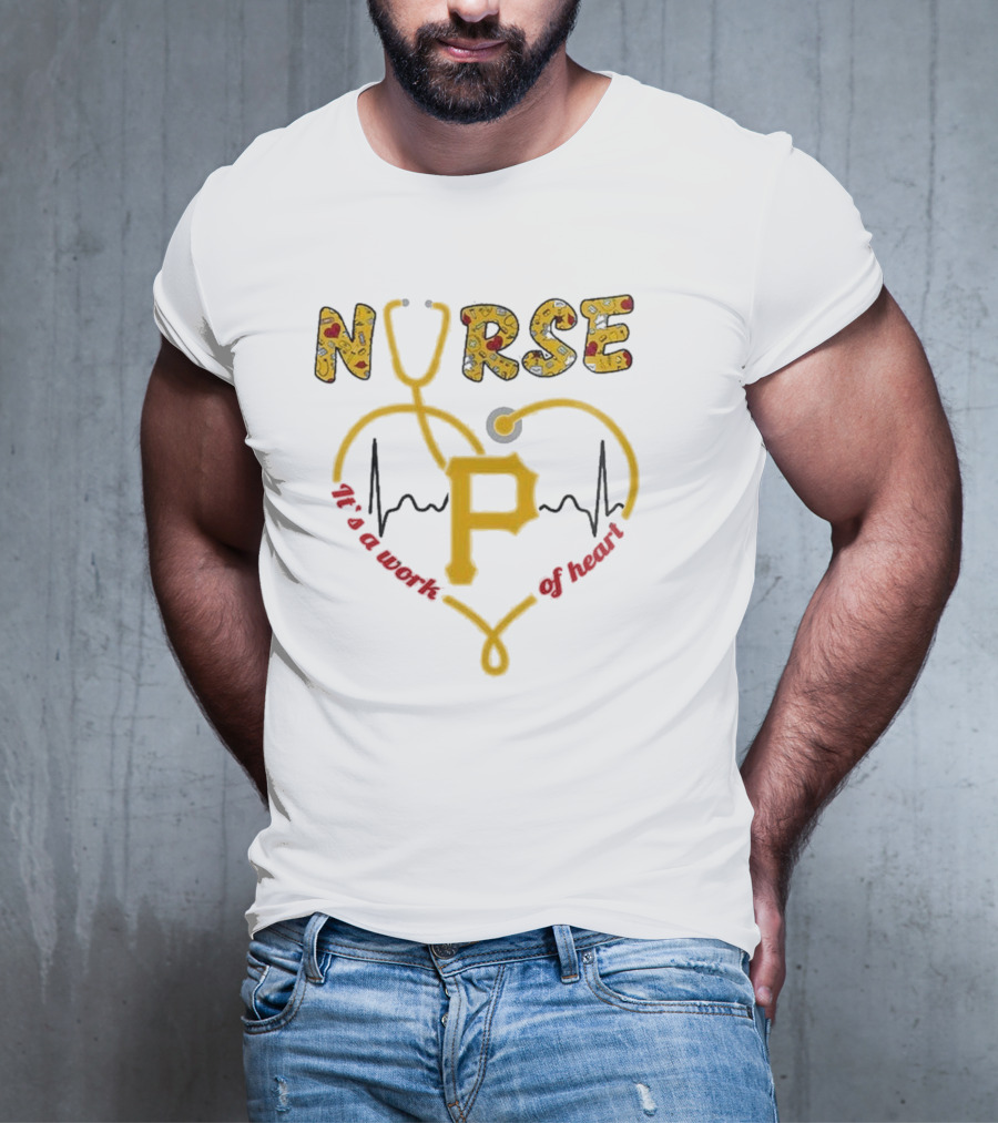 Pittsburgh Pirates Nurses 2025 Baseball Appreciation Night Heart Of Gold T-Shirt